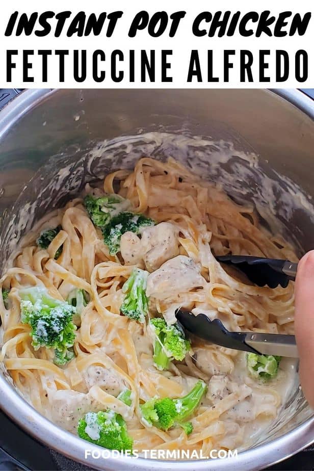 Instant Pot Chicken Fettuccine Alfredo with Broccoli » Foodies Terminal