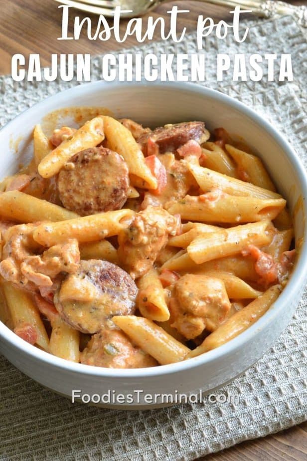 Instant Pot Cajun Chicken Pasta » Foodies Terminal