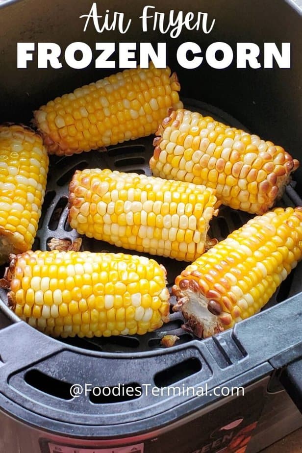Air Fryer Frozen Corn on the Cob » Foodies Terminal